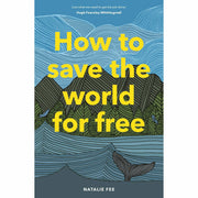 Two non-fiction books: "How to Save the World for Free" by Natalie Fee and "The Uninhabitable Earth" by David Wallace-Wells, Laurence/Penguin.