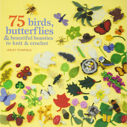75 Birds and Butterflies to Knit & Crochet: With full instructions, patterns and charts - The Book Bundle