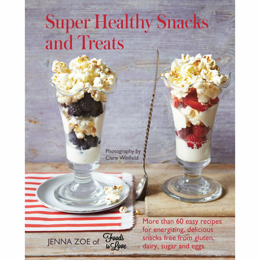 Super Healthy Snacks and Treats By Jenna Zoe - The Book Bundle