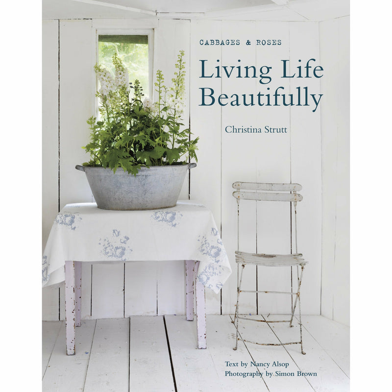 Hardcover book "Living Life Beautifully" by Christina Strutt with Nancy Alsop, non-fiction, CICO Books, featuring elegant cover design.