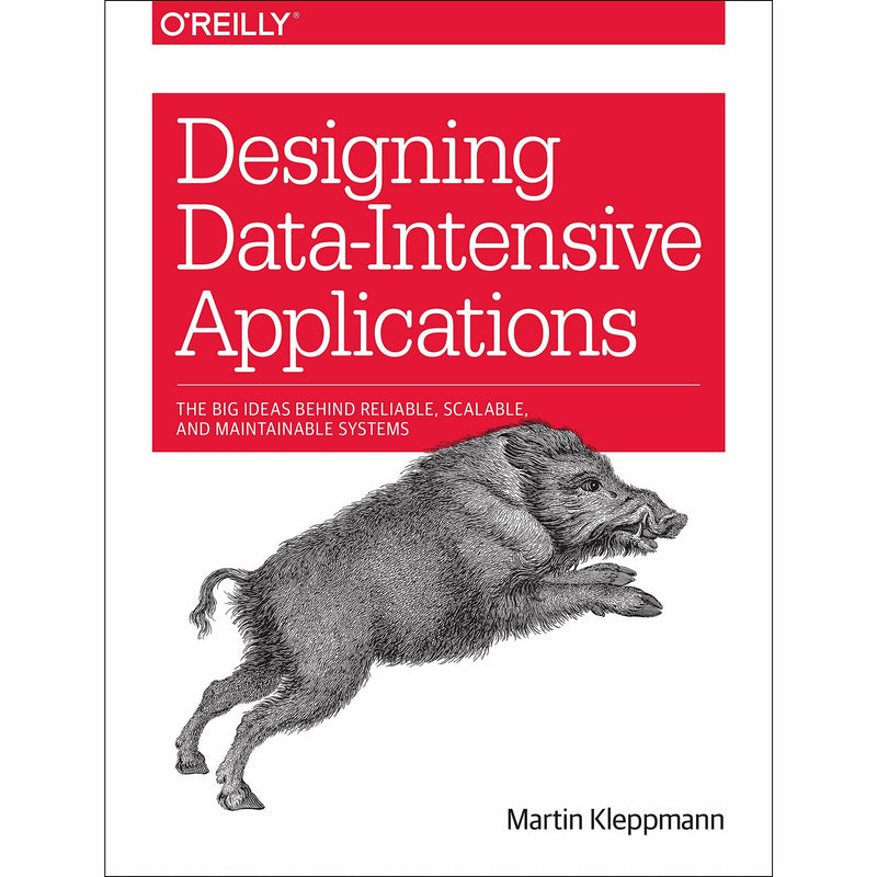 Designing Data-Intensive Applications: The Big Ideas Behind Reliable, Scalable, and Maintainable Systems - The Book Bundle