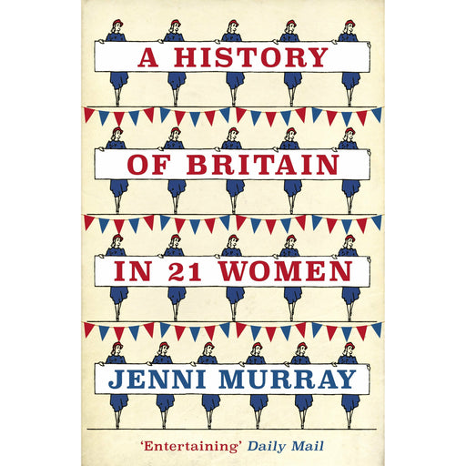 A History of Britain in 21 Women: A Personal Selection - The Book Bundle