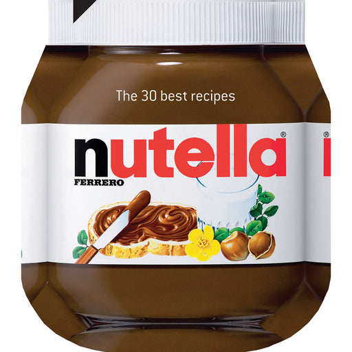 Nutella: The 30 Best Recipes (Cookery) - The Book Bundle