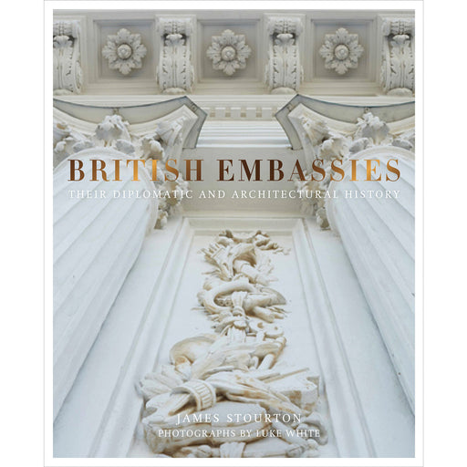 British Embassies: Their Diplomatic and Architectural History - The Book Bundle