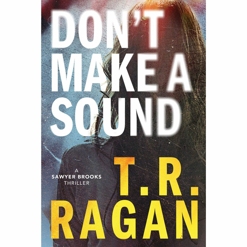 Don't Make a Sound: A Sawyer Brooks Thriller - The Book Bundle