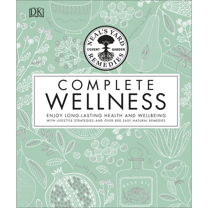 Neal's Yard Remedies Complete Wellness: Enjoy Long-lasting Health and Wellbeing with over 800 Natural Remedies - The Book Bundle
