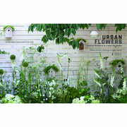 Urban Flowers: Creating abundance in a small city garden - The Book Bundle