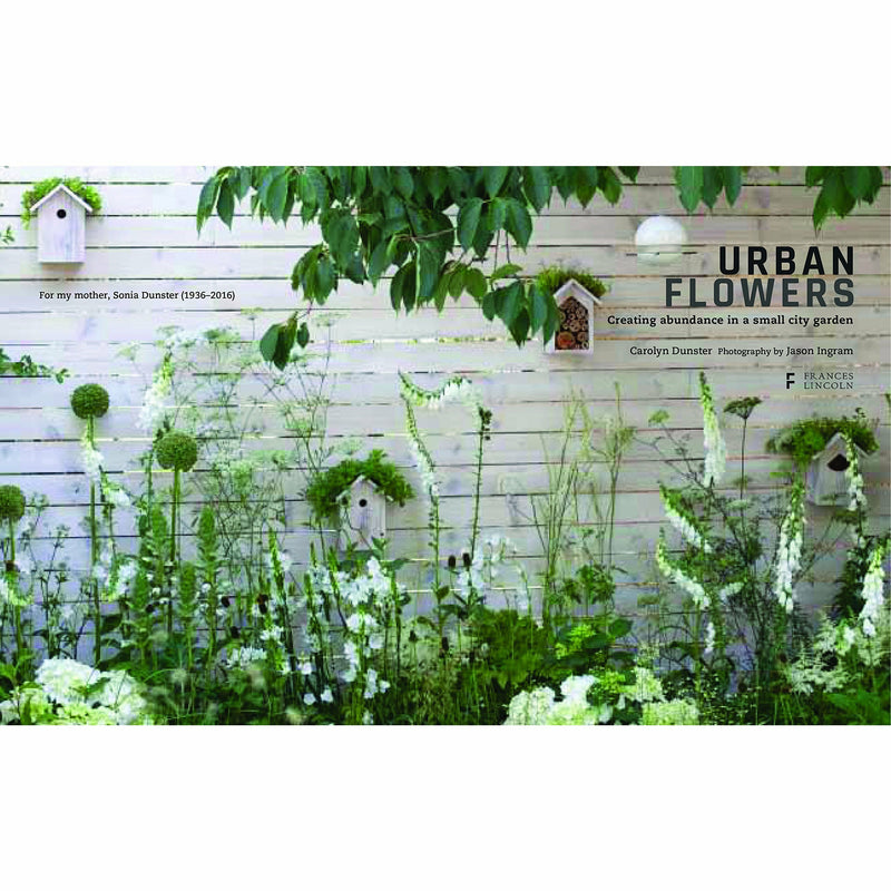 Urban Flowers: Creating abundance in a small city garden - The Book Bundle