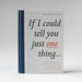 If I Could Tell You Just One Thing By Richard Reed - The Book Bundle