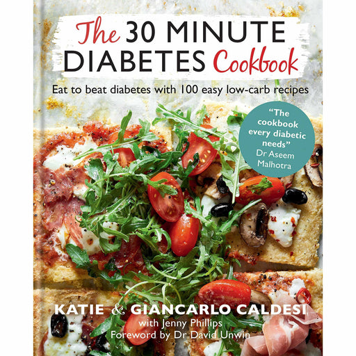 The 30 Minute Diabetes Cookbook: Eat to Beat Diabetes with 100 Easy Low-carb Recipes - The Book Bundle