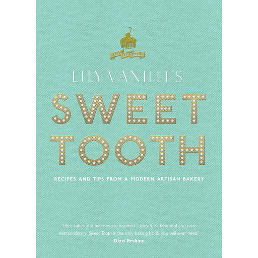 Lily Vanilli's Sweet Tooth: Recipes and Tips from a Modern Artisan Bakery - The Book Bundle