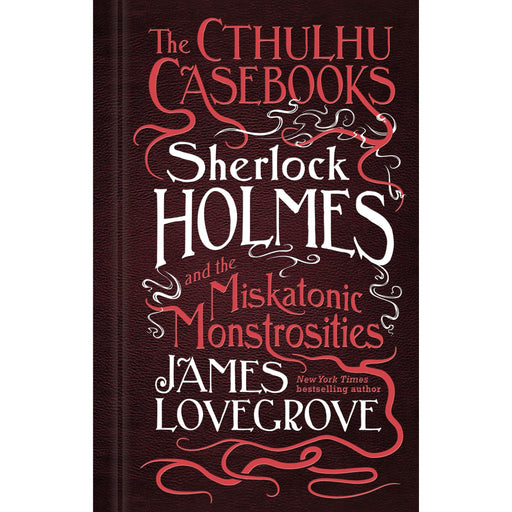 The Cthulhu Casebooks - Sherlock Holmes and the Miskatonic Monstrosities - The Book Bundle