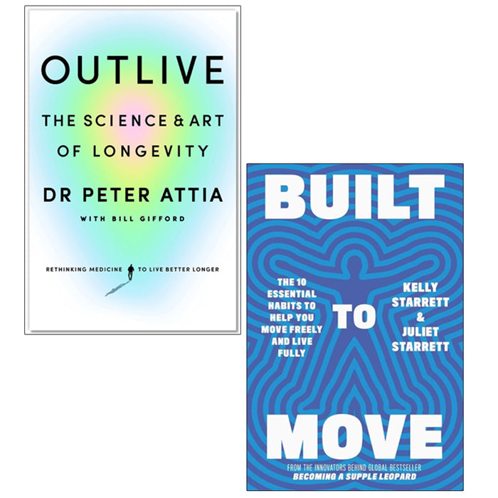 Outlive: The Science and Art of Longevity, Built to Move 2 Books Collection Set - The Book Bundle