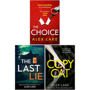 Alex Lake 3 Books Set (The Choice, The Last Lie, Copycat) - The Book Bundle