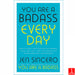 You Are a Badass Every Day: How to Keep Your Motivation Strong, Your Vibe High, and Your Quest for Transformation Unstoppable By Jen Sincero - The Book Bundle