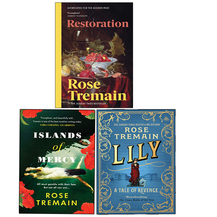 Rose Tremain 3 Books Collection Set (Islands of Mercy, Lily, Restoration) - The Book Bundle