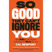 So Good They Can't Ignore You Paperback - The Book Bundle