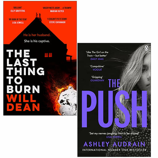The Last Thing to Burn By Will Dean & The Push Mother. Daughter. Angel. Monster? By Ashley Audrain 2 Books Collection Set - The Book Bundle