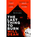 The Last Thing to Burn By Will Dean & The Push Mother. Daughter. Angel. Monster? By Ashley Audrain 2 Books Collection Set - The Book Bundle