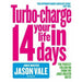 Turbo-charge your life in 14 days by Jason Vale 9780007194223 Paperback - The Book Bundle
