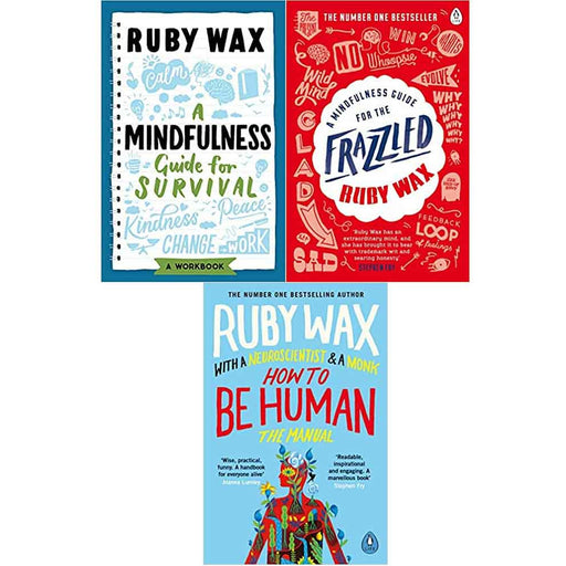 Ruby Wax 3 Books Set (A Mindfulness Guide for Survival, A Mindfulness Guide for the Frazzled , How to Be Human: The Manual ) - The Book Bundle