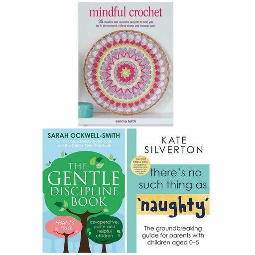 Mindful Crochet, There's No Such Thing As 'Naughty', The Gentle Discipline Book 3 Books Collection Set - The Book Bundle
