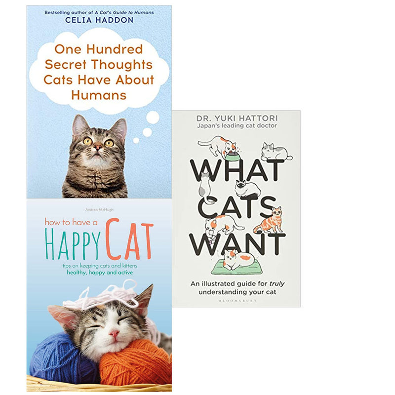 What Cats Want,One Hundred Secret,How to Have A Happy Cat 3 books collection set - The Book Bundle