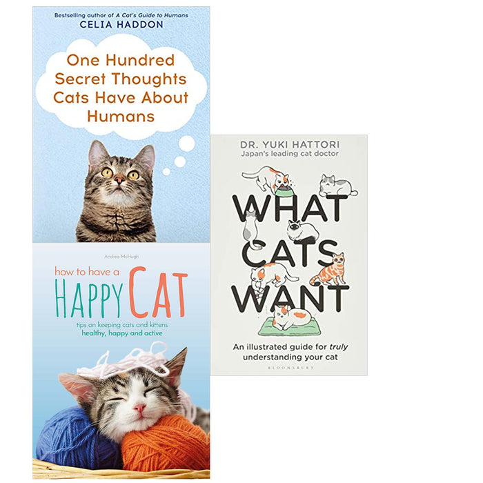 What Cats Want,One Hundred Secret,How to Have A Happy Cat 3 books collection set - The Book Bundle