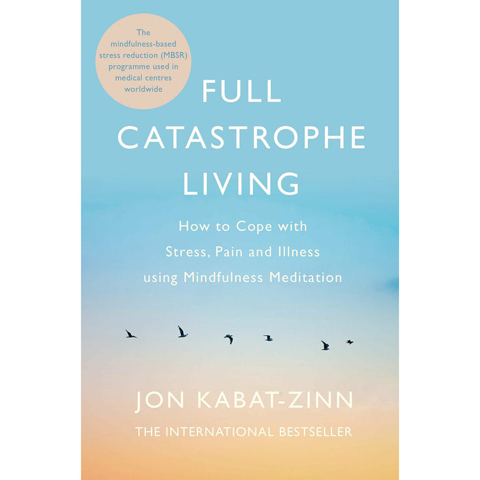 Full Catastrophe Living How to cope with stress, pain by Jon Kabat-Zinn NEW - The Book Bundle