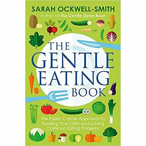 Sarah Ockwell-Smith 3 Book Collection Set The Gentle Series (Eating,Sleep ) - The Book Bundle