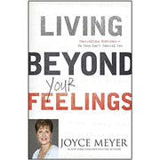 Living Beyond Your Feelings: Controlling Emotions So They Don't Control You by Joyce Meyer - The Book Bundle
