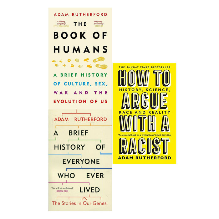 Adam Rutherford Collection 3 Books Set (How to Argue With a Racist , The Book of Humans, A Brief History of Everyone Who Ever Lived) - The Book Bundle