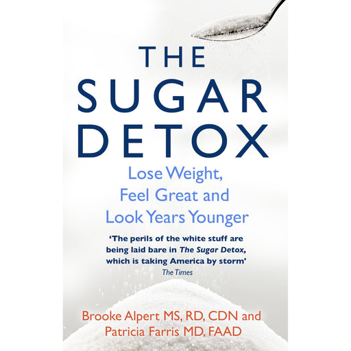 The Sugar Detox: Lose Weight, Feel Great and Look Years Younger - The Book Bundle