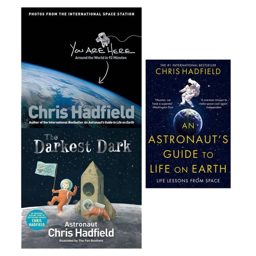 You Are Here, An Astronaut's Guide to Life on Earth and The Darkest Dark 3 Books Collection Set By Chris Hadfield - The Book Bundle