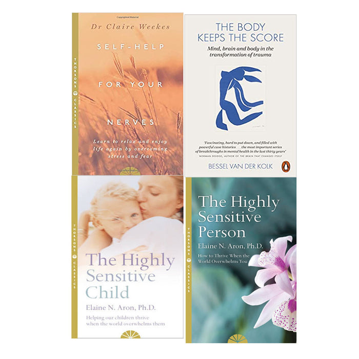 Self-help for your nerves & The Body Keeps the Score & The Highly Sensitive Child & The Highly Sensitive Person 4 Book Collection Set - The Book Bundle