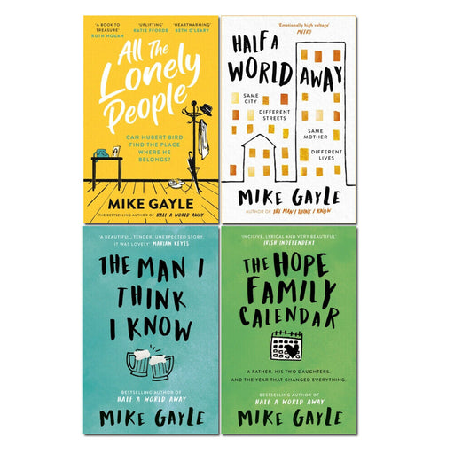 Mike Gayle 4 Books Collection Set All The Lonely People, Half a World Away, The Man I Think I Know & The Hope Family Calendar) - The Book Bundle