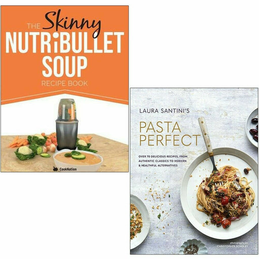The Skinny NUTRiBULLET Soup Recipe, Pasta Perfect 2 Books Collection Set - The Book Bundle