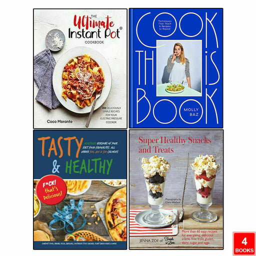 Ultimate Instant Pot, Cook This Book, Tasty & Healthy, Super Healthy 4 Books Set - The Book Bundle