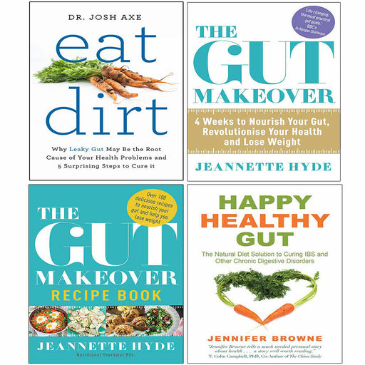 Eat Dirt Josh Axe,Gut Makeover Recipe Jeannette Hyde,Happy Healthy Gut 4 Books Set - The Book Bundle