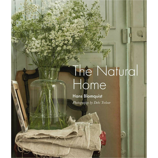 The Natural Home: Creative interiors inspired by the beauty of the natural world - The Book Bundle