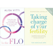 Taking Charge Of Your Fertility Toni Weschler, In the FLO Alisa Vitti 2 Books sET - The Book Bundle