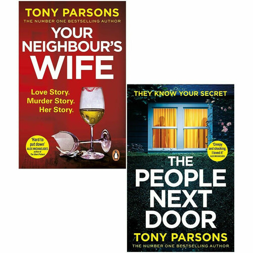 Tony Parsons 2 Books Collection Set Your Neighbour’s Wife & PEOPLE NEXT DOOR - The Book Bundle
