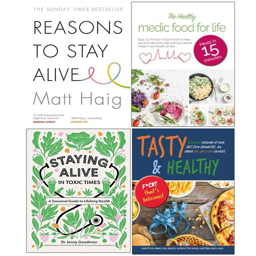 Reasons to Stay,Staying Alive in Toxic Times,Medic Food,Tasty Healthy 4 Books - The Book Bundle