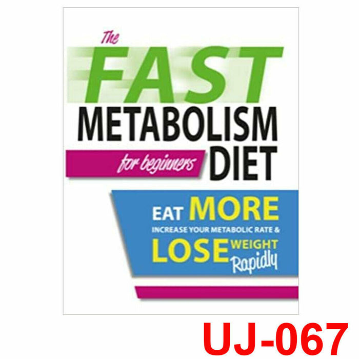 The Fast Metabolism Diet For Beginners: Eat More, Increase Your Metabolic Rate - The Book Bundle