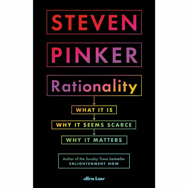 Rationality: What It Is, Why It Seems Scarce, Why It Matters by Steven Pinker - The Book Bundle