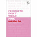 Feminists Don't Wear Pink Scarlett Curtis,Guilty Feminist 2 Books Collection Set - The Book Bundle