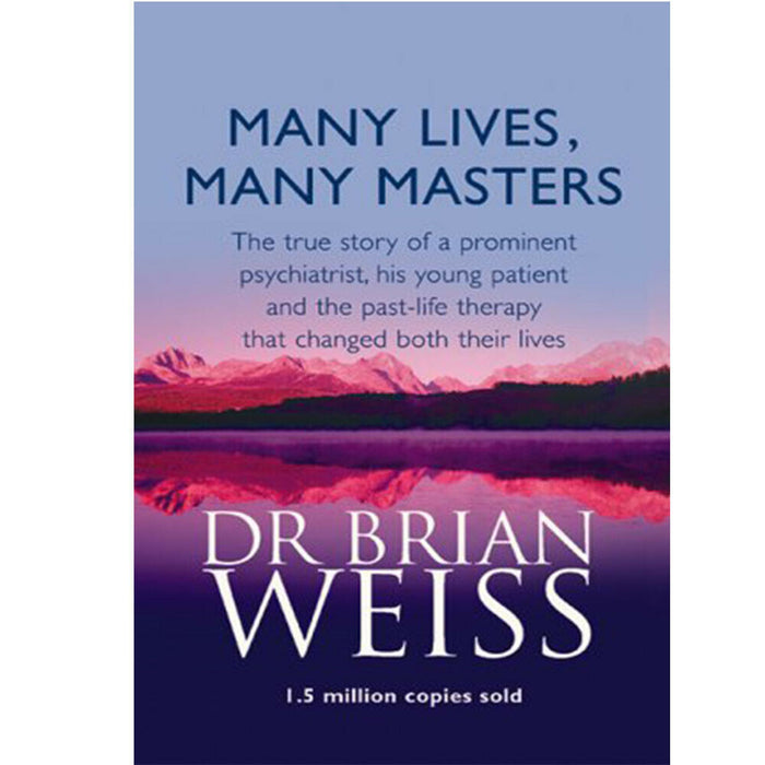 Dr. Brian Weiss 4 Books Collection Set Through Time,Many Live,Only Love is Real - The Book Bundle