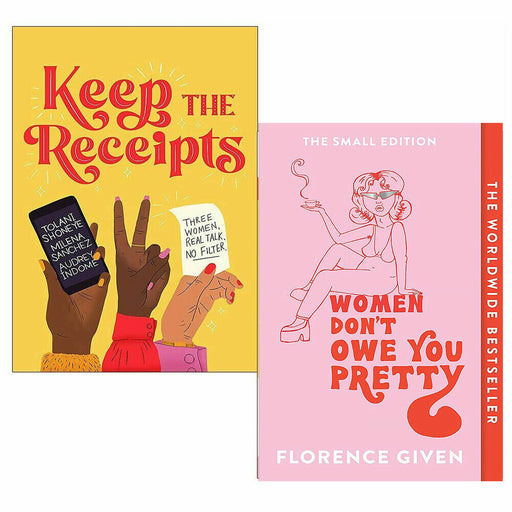 Keep the Receipts By The Receipts Podcast & Women Don't Owe You Pretty By Florence Given 2 Books Collection Set - The Book Bundle