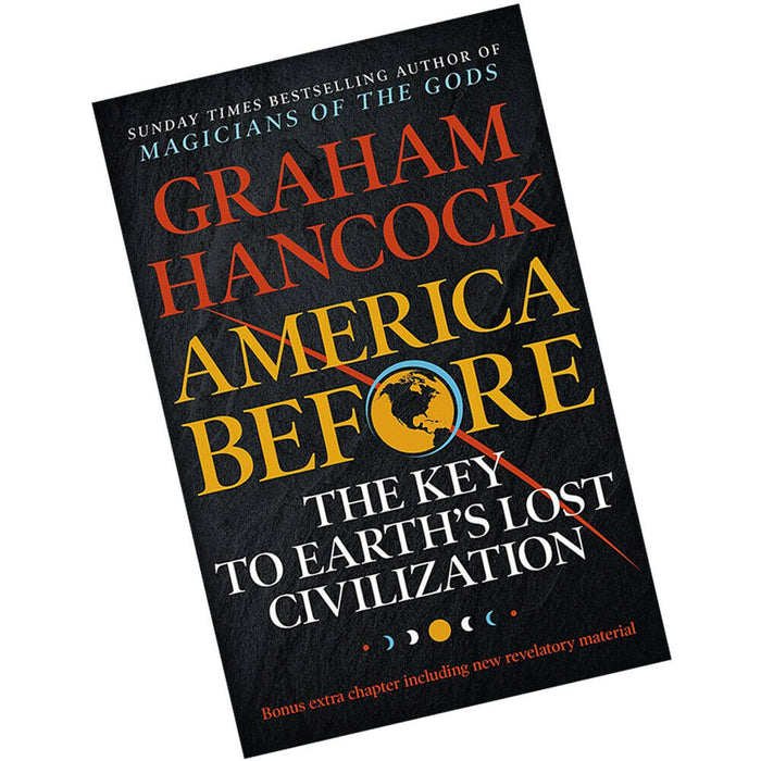 America Before: The Key to Earth's Lost Civilization: A new investigation - The Book Bundle