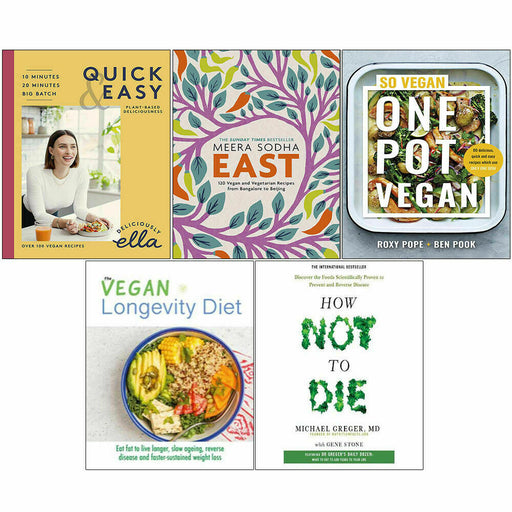 Vegan Longevity, How Not, Deliciously, One Pot, East 5 Books Collection Set - The Book Bundle